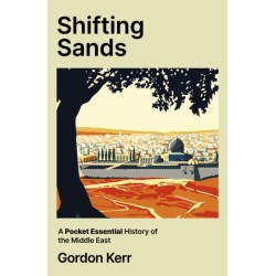 Shifting Sands: A Pocket Essential History of the Middle East