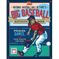 The National Baseball Hall of Fame's Big Baseball Activity Book: Puzzles, Games, and Fun Facts for Kids
