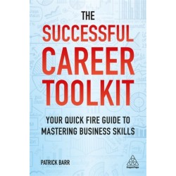 The Successful Career Toolkit: Your Quick Fire Guide to Mastering Business Skills