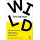 Wild Thinking: 25 Unconventional Ideas to Grow Your Brand and Your Business