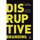 Disruptive Branding: How to Win in Times of Change