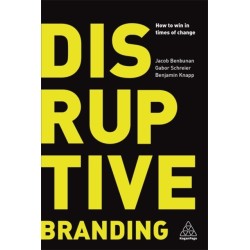 Disruptive Branding: How to Win in Times of Change