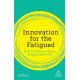 Innovation for the Fatigued: How to Build a Culture of Deep Creativity