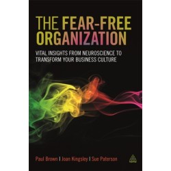 The Fear-free Organization: Vital Insights from Neuroscience to Transform Your Business Culture