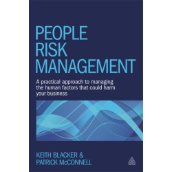 People Risk Management: A Practical Approach to Managing the Human Factors That Could Harm Your Business