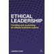 Ethical Leadership: Creating and Sustaining an Ethical Business Culture