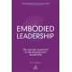 Embodied Leadership: The Somatic Approach to Developing Your Leadership