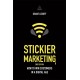 Stickier Marketing: How to Win Customers in a Digital Age