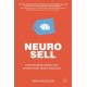 Neuro-Sell: How Neuroscience can Power Your Sales Success