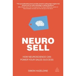 Neuro-Sell: How Neuroscience can Power Your Sales Success