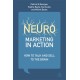 Neuromarketing in Action: How to Talk and Sell to the Brain