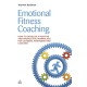 Emotional Fitness Coaching: How to Develop a Positive and Productive Workplace for Leaders, Managers and Coaches