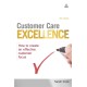 Customer Care Excellence: How to Create an Effective Customer Focus