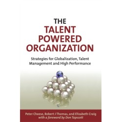 The Talent Powered Organization: Strategies for Globalization, Talent Management and High Performance