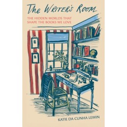 The Writer's Room: The Hidden Worlds That Shape the Books We Love