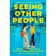 Seeing Other People