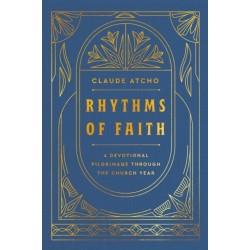 Rhythms of Faith: A Devotional Pilgrimage Through the Church Year