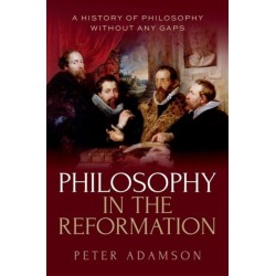 Philosophy in the Reformation: A history of philosophy without any gaps, Volume 8