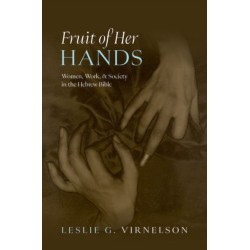 Fruit of Her Hands: Women, Work, and Society in the Hebrew Bible
