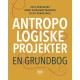 Antropologiske projekter: En grundbog
