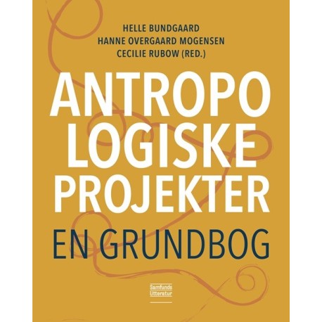 Antropologiske projekter: En grundbog