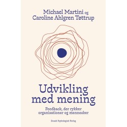 Udvikling med mening: Feedback, der rykker organisationer og mennesker