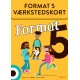 Format 5, Værkstedskort