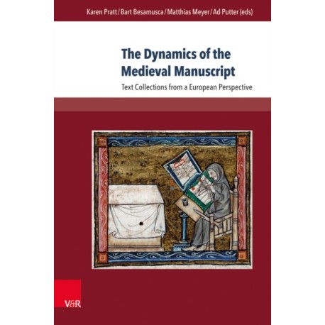 The Dynamics of the Medieval Manuscript: Text Collections from a European Perspective
