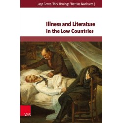 Illness and Literature in the Low Countries: From the Middle Ages until the 21st Century