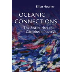 Oceanic Connections: The Sea in Irish and Caribbean Poetry