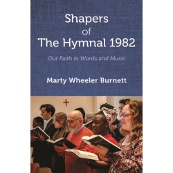 Shapers of The Hymnal 1982: Our Faith in Words and Music