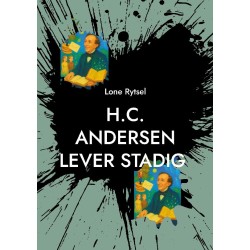 H.C. Andersen lever stadig: En Antologi