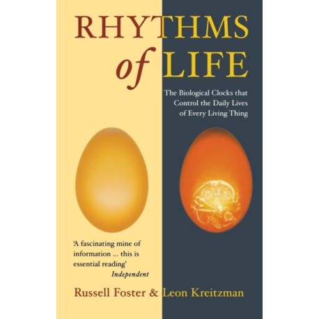 The Rhythms Of Life: The Biological Clocks That Control the Daily Lives of Every Living Thing