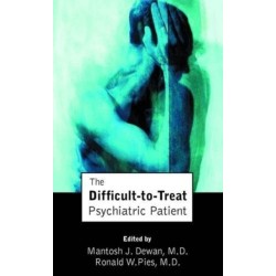 The Difficult-to-Treat Psychiatric Patient