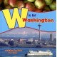 W is for Washington: Written by Kids for Kids