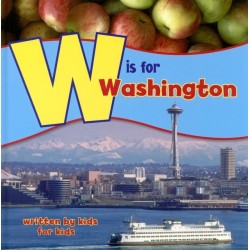 W is for Washington: Written by Kids for Kids