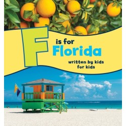 F is for Florida: Written by Kids for Kids