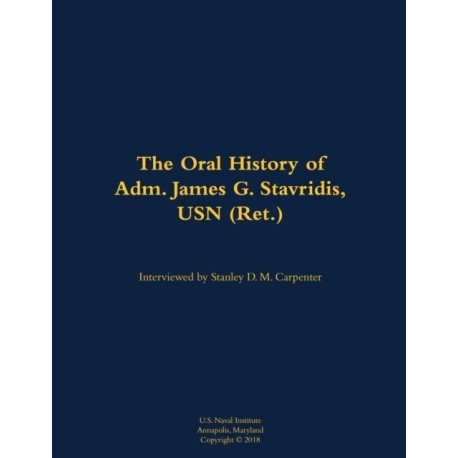 The Oral History of Adm. James G. Stavridis, USN (Ret.): 1955-