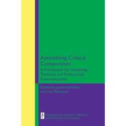 Assembling Critical Components: A Framework for Sustaining Technical and Professional Communication Edition