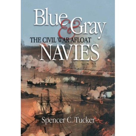 Blue & Gray Navies: The Civil War Afloat