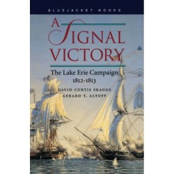 A Signal Victory: The Lake Erie Campaign, 1812-1813