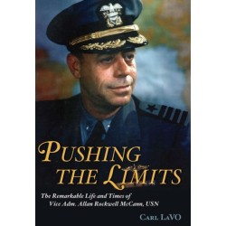 Pushing the Limits: The Remarkable Life and Times of Vice Adm. Allan Rockwell McCann, USN