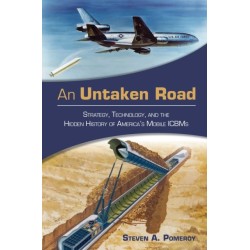 An Untaken Road: Strategy, Technology, and the Hidden History of America's Mobile ICBMs