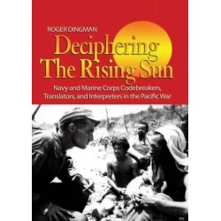 Deciphering the Rising Sun: Navy and Marine Corps Codebreakers, Translators, and Interpreters in the Pacific War