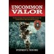Uncommon Valor: The Recon Company That Earned Five Medals of Honor and Included the Most Decorated Green Beret