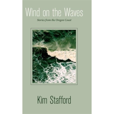 Wind on the Waves: Stories from the Oregon Coast