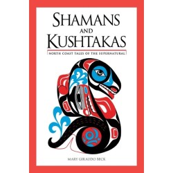 Shamans and Kushtakas: North Coast Tales of the Supernatural