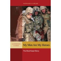 My Men are My Heroes: The Brad Kasal Story