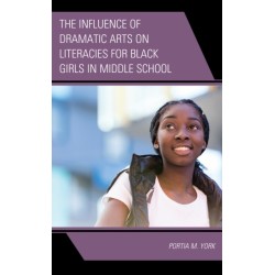 The Influence of Dramatic Arts on Literacies for Black Girls in Middle School