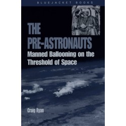 Pre-Astronauts: Manned Ballooning on the Threshold of Space